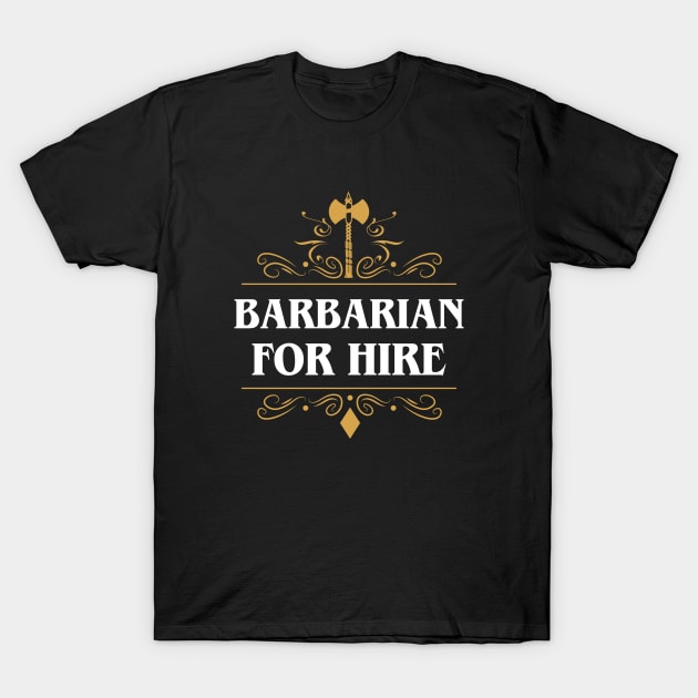 Barbarian For Hire T-Shirt by pixeptional